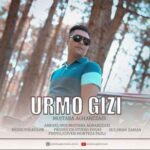 دانلود آهنگ ترکی مجتبی آقارضایی اورمو قیزی دانلود آهنگ ترکی مجتبی آقارضایی اورمو قیزی