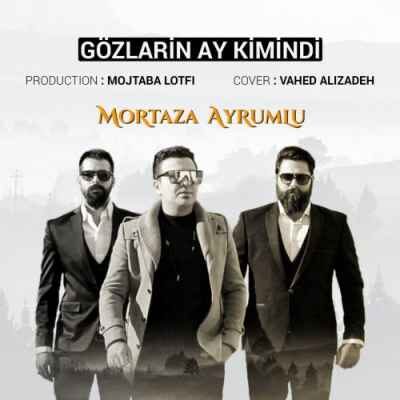 دانلود آهنگ ترکی مرتضی آیرملو به نام گوزلرین آی کیمیندی دانلود آهنگ ترکی مرتضی آیرملو به نام گوزلرین آی کیمیندی